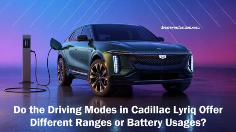 Do the Driving Modes in the Cadillac Lyriq Offer Different Ranges or Battery Usages? Driving Mode