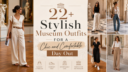 22+ Stylish Museum Outfits for a Chic and Comfortable Day Out 22+ Stylish Museum Outfits for a Chic and Comfortable Day Out